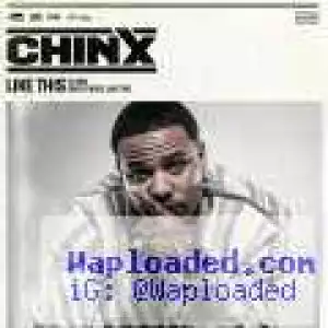 Chinx - Like This Ft. Chrisette Michele & Meet Sims